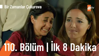 Bir Zamanlar Çukurova 110. Bölüm | İlk 8 Dakika