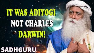 It Was Adiyogi Not Charles Darwin!   Theory Of Evolution   15000 Years Ago   Sadhguru