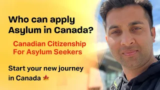 What is Asylum in Canada & Who can claim it ? Canada Welcome Refugees 🇨🇦