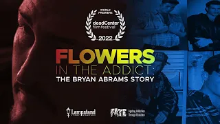 'Flowers in the Addict: The Bryan Abrams Story' | Official Trailer