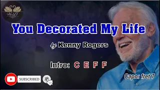 You Decorated My Life - Kenny Roger (Lyrics and Chords)