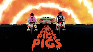 Pigs Pigs Pigs Pigs Pigs Pigs Pigs – Hell's Teeth