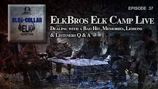 ElkBros Elk Camp Live - Dealing with a Bad Hit, Memories, Lessons & Listeners Q & A