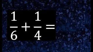 1/6 mas 1/4 . Suma de fracciones heterogeneas , diferente denominador 1/6+1/4