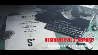 Resident Evil 2: Remake Hardcore S+ Tips & Tricks