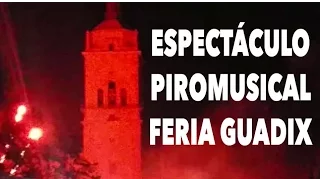 Espectáculo piro musical - Fuegos artificiales Feria de Guadix 2016 (1/4)
