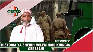 HISTORIA YA SHEIKH MSLEM HADI KUINGIA GEREZANI