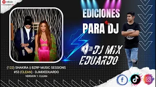 (122) SHAKIRA - BZRP Music Sessions #53 (CLEAN) - DjMixEduardo