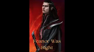Feanor was Right