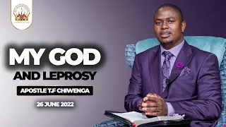 My God And Leprosy  | WORD FEAST 26 June 2022 | Apostle T.F Chiwenga