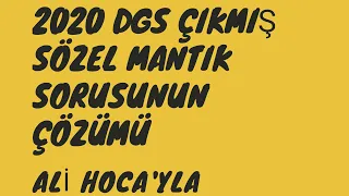 2020 DGS ÇIKMIŞ SÖZEL MANTIK SORUSUNUN ÇÖZÜMÜ