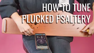 How to tune your plucked psaltery.