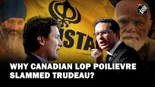 “Need more facts…” Canadian LoP Pierre Poilievre attacks Justin Trudeau amid India-Canada tussle