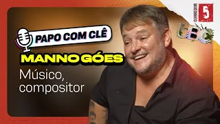 Manno Góes | Músico e Compositor | Papo com Clê