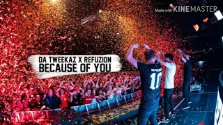 Da Tweekaz ft. Refuzion - Because Of You