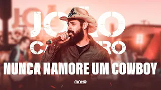 João Carreiro - Nunca namore um cowboy