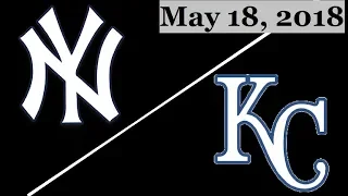 New York Yankees vs Kansas City Royals Highlights || May 18, 2018