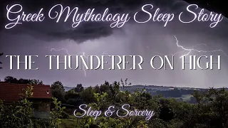 The Thunderer on High | Greek Mythology Sleep Story