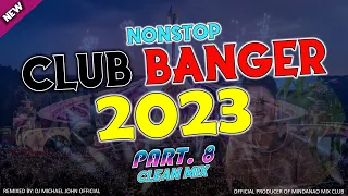 Most Requested Club Banger Nonstop Remix 2023 - (DJ MICHAEL JOHN OFFICIAL REMIX) PART. 8