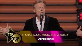 MICHAŁ BAJOR, WŁODZIMIERZ KORCZ - Ogrzej mnie | TOP OF THE TOP Sopot Festival