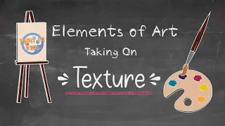 Art Education - Elements of Art - Texture - Getting Back to the Basics - Art For Kids - Art Lesson