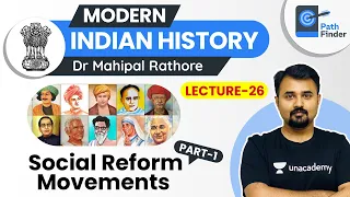 L26: Social reform Movements Part 1 l Modern Indian History | UPSC CSE 2021 l Dr. Mahipal Rathore