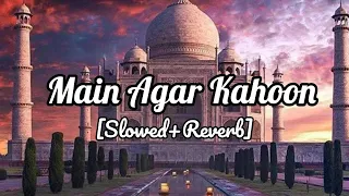 Main Agar Kahoon [Slowed+Reverb] || Om Santi Om||