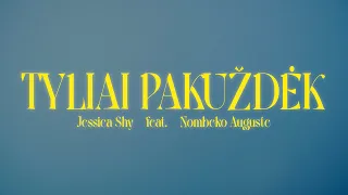 Jessica Shy – Tyliai Pakuždėk (feat. Nombeko Auguste)