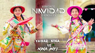 Navidad de Huancavelica / Yawar Nina vs Nina Inti /Warmi Danzaq - 1Ra. Parte