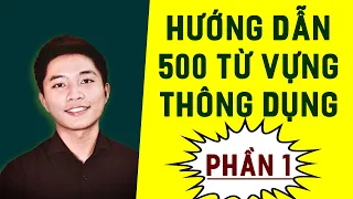 [PHẦN 1] HƯỚNG DẪN HỌC 500 TỪ VỰNG THÔNG DỤNG TIẾNG ANH GIAO TIẾP