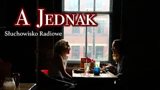 A jednak | Słuchowisko Radiowe