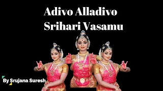 Adivo Alladivo SriHari Vasamu.. | Annamayya Keerthana in Telugu| Srujana Suresh| Bharatanatyam