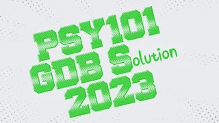 PSY101 GDB Solution 2023 / PSY 101 GDB Correct Solution
