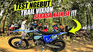 TEST NGEBUT TRAIL VIXION ‼ SERASA NAIK MOTOR SE