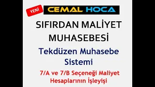 42) Maliyet Hesaplarının İşleyişi │ 7A Seçeneği  │ 7B Seçeneği │ Öğrenme Garantili │ Detaylı Anlatım