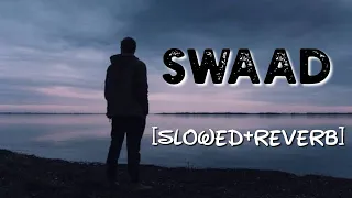 SWAAD - MAND |SLOWED+REVERB | HARMAN MUSIC |