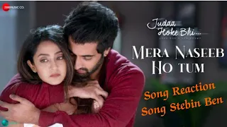 #MeraNaseebHoTum Song by Stebin Ben JudaaHokeBhi Akshay O Amjad Nadeeem Aamir Shakeel A song  Review