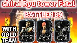 shirai Ryu tower fatal | battle 189 | with  | gold team | easy win  | best talent tree | mk mobile.