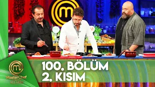 MasterChef Türkiye All Star 100. Bölüm 2. Kısım @MasterChefTurkiye ​