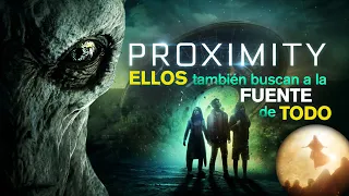 🌌 Proximity: ELLOS también buscan a la FUENTE de TODO | Ver Proximity | Abducción extraterrestre