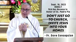 Homily by Fr. Dave Concepcion on the 5th Day Novena Mass to St. Padre Pio on Sept. 18, 2023