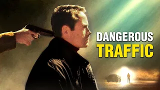 Dangerous Traffic | Full Movie | Thriller