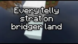 Every telly strat on Bridger.land