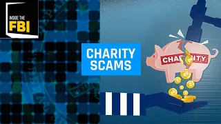 Inside the FBI Podcast: Charity Scams