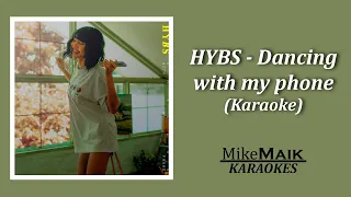 HYBS - Dancing With My Phone (Karaoke / Instrumental)