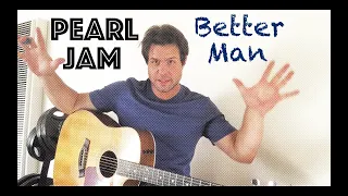 You'll Be A Better Man Once You Learn How To Play Pearl Jam's Better Man On The Guitar!