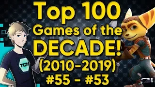 TOP 100 GAMES OF THE DECADE (2010-2019) - Part 16: #55-53