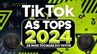 AS TOPS DO TIKTOK 2023/2024 - SELEÇÃO DO TIKTOK 2024 - MÚSICAS MAIS TOCADAS DO TIK TOK CARNAVAL 2024