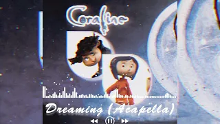 Coraline Dreaming (Acapella DIY) HQ