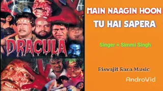 Main Naagin Hoon Tu Hai Sapera - Dracula (1999)